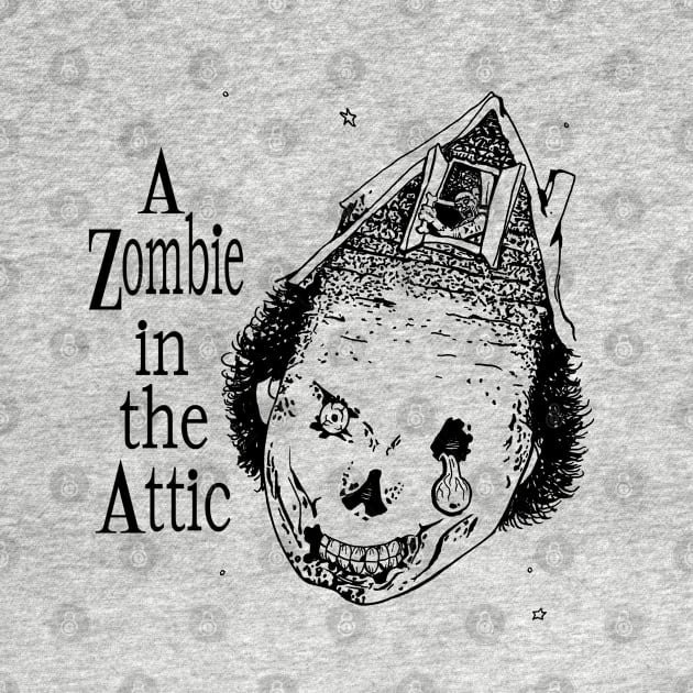 A Zombie in the Attic by sinistergrynn